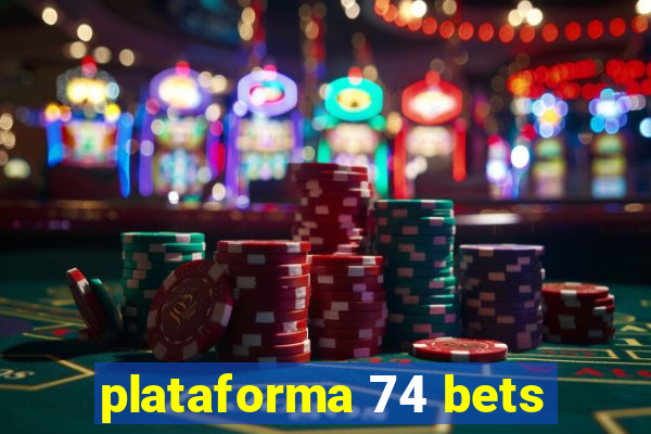 plataforma 74 bets